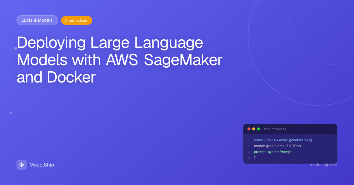 Deploying Large Language Models with AWS SageMaker and Docker