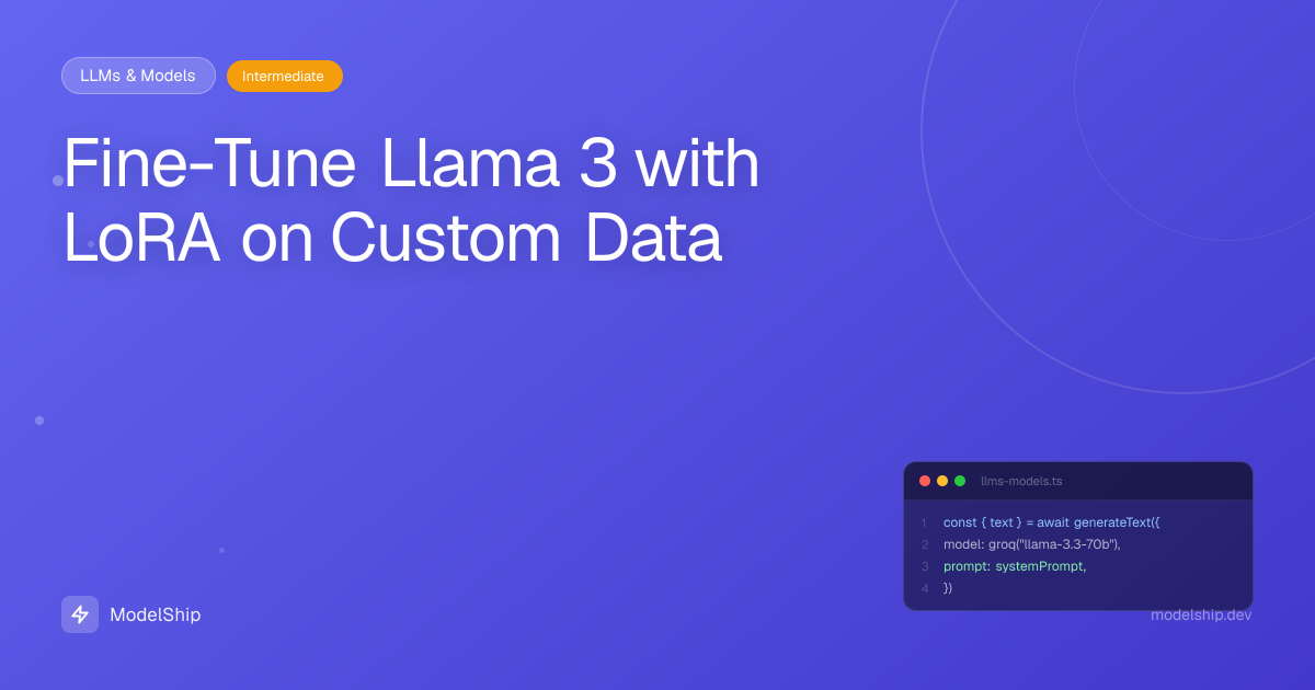 Fine-Tune Llama 3 with LoRA on Custom Data