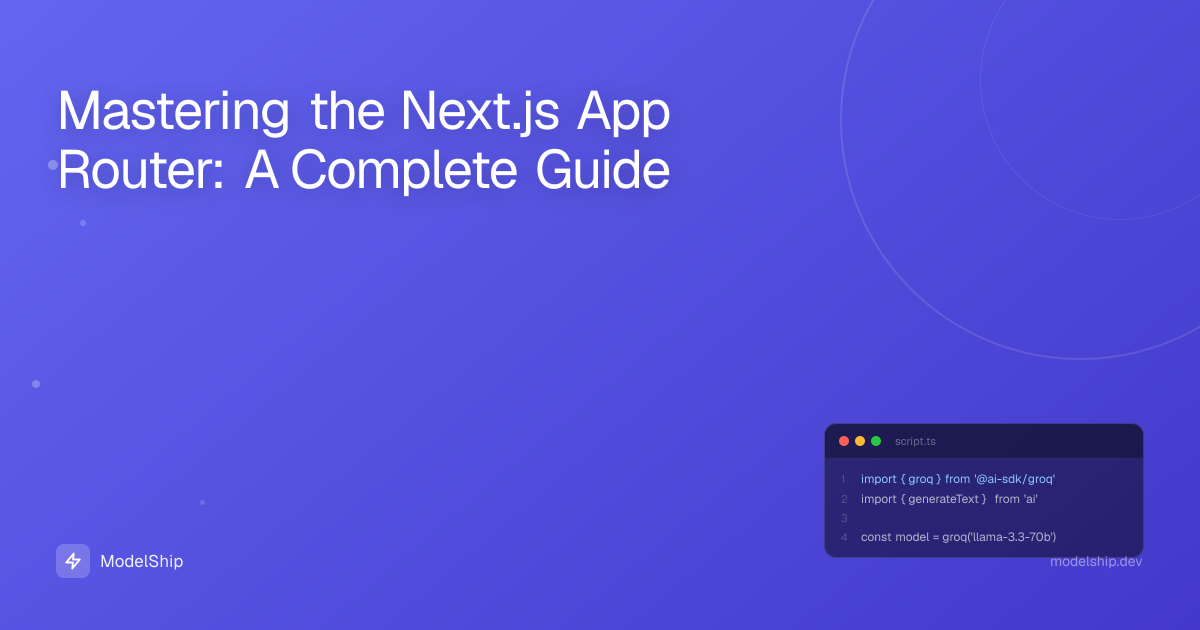 Mastering the Next.js App Router: A Complete Guide